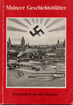 Mainzer
                      Geschichtsbl�tter mit Mainz unterm Hakenkreuz,
                      Heft: "Faschismus vor der Haust�r"1989,
                      Cover [18].