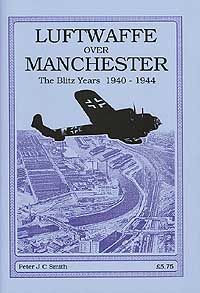 Peter J.C. Smith:
                      Luftwaffe over Manchester 1940-1944 ("Die
                      Luftwaffe �ber Manchester 1940-1944"),
                      Buchdeckel