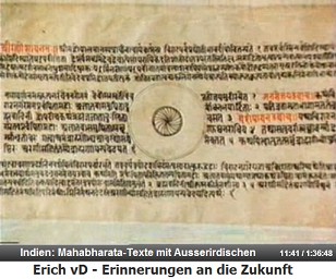 Indien, die Schriften des Mahabharata berichten
                  von Ausserirdischen und Zubringerraumschiffen
                  "Vimanas"