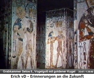 Grabkammer von Setos II. mit einem Vogelgott mit
                  einer goldenen Kugel auf dem Kopf