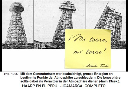 Mit dem Generatorturm war beabsichtigt,
                          grosse Energien an bestimmte Punkte der
                          Atmosph�re zu schleudern. Die Ionosph�re
                          sollte dabei als Vermittler in der Atmosph�re
                          dienen (4min.13sek.).