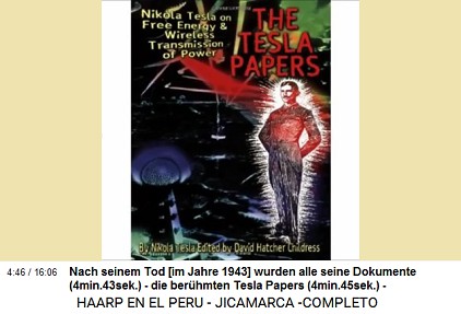 Die Tesla-Dokumente werden vom
                          kriminellen FBI ab 1943 beschlagnahmt: Nach
                          seinem Tod [im Jahre 1943] wurden alle seine
                          Dokumente (4min.43sek.) - die ber�hmten Tesla
                          Papers (4min.45sek.)