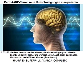 Der
                      HAARP-Terror kann Hirnschwingungen manipulieren:
                      Die Wellen werden dazu benutzt, die
                      Hirnschwingungen zu beeintr�chtigen
