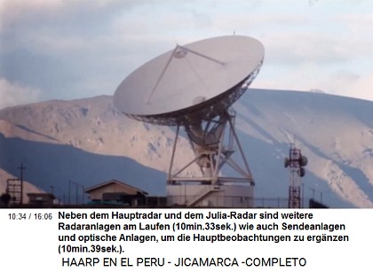 Neben dem Hauptradar und
                          dem Julia-Radar sind weitere Radaranlagen am
                          Laufen (10min.33sek.) wie auch Sendeanlagen
                          und optische Anlagen, um die
                          Hauptbeobachtungen zu erg�nzen
                          (10min.39sek.).