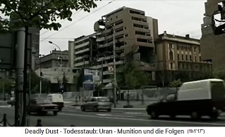 Belgrad, die radioakiv strahlende
                                Atomruine im Zentrum der Stadt, zerbombt
                                mit radioaktiven NATO-Atomraketen
                                (verniedlichend als
                                "Uranmunition" bezeichnet) 1
