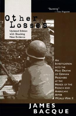 James Bacque, libro
                "Other Losses" de 1989 (en espa�ol:
                "Otras p�rdidas")