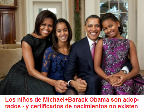 Los ni�os de Michael
                        ("Michelle") y de Barack Obama son
                        probablemente adoptados de los Marruecos -
                        certificados de nacimientos no existen