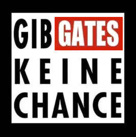 Plakat "Gib Gates keine
                            Chance"