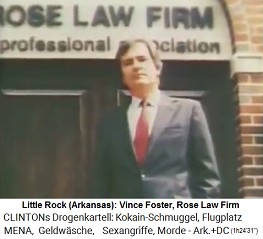 Little Rock (Arkansas): Vince Foster von der Kanzlei Rose Law Firm - er war Rechtsberater im Weissen Haus und wurde von der Clinton-Mafia in Washington ermordet - um einen Mitwisser im Whitewater-Betrugs aus dem Weg zu r�umen