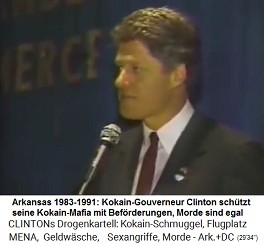 Der kriminelle Kokain-Gouverneur Bill Clinton sch�tzt seine Kokain-Mafia, Morde sind egal (sonst w�rde er selbst ermordet)