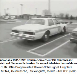 Alle Unkosten bei seinen Liebeleien liess sich der Kokain-Gouverneur Bill Clinton von Steuergeldern bezahlen, die Fahrten mit Arkansas-Fahrzeugen, die Bewachung mit seinen Leibw�chtern etc.