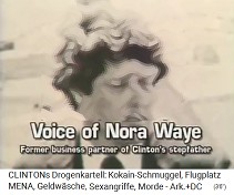 Die Stimme von Nora Waye, Ex-Geschäftspartner von Clintons Stiefvater (das Foto ist von Kokain-Clinton, wie er sich wirklich sah...)