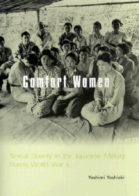 Buch von Yoshimi Yoshiaki.
                      Comfort Women: Sexual Slavery in the Japanese
                      Military During World War II. �bersetzung von
                      Suzanne O'Brien