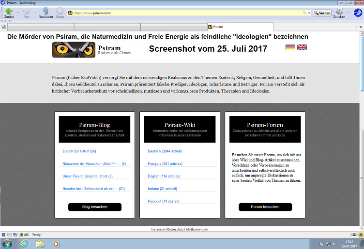 Das kriminelle Hetzportal und Rufmordportal von
                    BND-Psiram gibt "Verbraucherschutz" vor -
                    hat aber seit 2012 mit Hetze und Rufmorden bereits
                    1000e Existenzen und Betriebe zerst�rt - Screenshot
                    vom 25. Juli 2017 - wann schalten Staatsanw�lte und
                    Richter dieses Hetzportal und Rufmordportal
                    "Psiram" endlich ab?