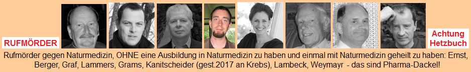 Hetzer und Rufm�rder des
                Pseudo-"Wissenschaftsrats" der GWUP (GDRP),
                die mit Hetzb�chern OHNE Fachausbildung in Naturmedizin
                Rufmorde und Volksverhetzung gegen die Naturmedizin
                begehen - das sind Pharma-Dackel - der Berger hetzt auch
                auf Psiram