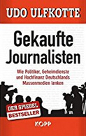 Udo Ulfkotte, Buch: Gekaufte
                Journalisten. Wie sich deutsche Journalisten der
                NWO-Medien schmieren und bestechen lassen