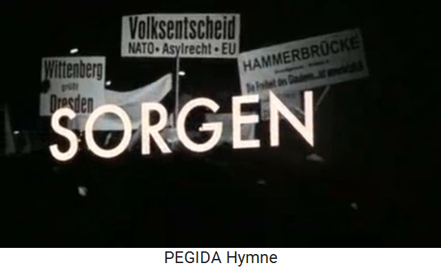 Pegida-Hymne: Forderung
                      nach Volksentscheiden �ber die kriminelle NATO,
                      Asylrecht und �ber die kriminell-korrupte EU