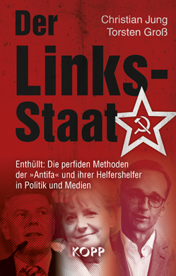 Buch von
                        Christian Jung und Torsten Gross: Der
                        Links-Staat. Enth�llt: Die perfiden Methoden der
                        "Antifa" und ihrer Helfershelfer in
                        Politik und Medien. Kopp-Verlag