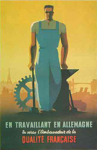 Plakat f�r Arbeit im Dritten Reich
                1940 ca. Text: "Wenn du in Deutschland arbeitest,
                dienst du als Botschafter franz�sischer Qualit�t"
                (orig. franz�sisch: En travaillant en Allemagne tu seras
                l'Ambassadeur de la qualit� fran�aise).