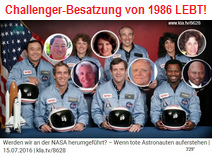 NASA:
                            Challenger-Fake vom 28.1.1986, die Besatzung
                            LEBT 2016