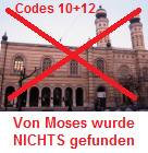 Judentum: Von einem Moses wurde NICHTS gefunden
                    - Codes 10 und 12