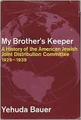 Book by
                      Yehuda Bauer: My Brother's Keeper. A History of
                      the American Jewish Joint Distribution Committee
                      1929-1939