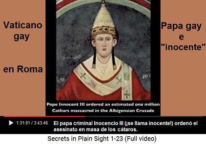 El papa gay criminal Inocente III
                      ["inocente"] ordenó el asesinato en masa
                      de los cátaros con su saber