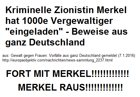 Kriminelle
                              Merkel hat 1000e Vergewaltiger eingeladen