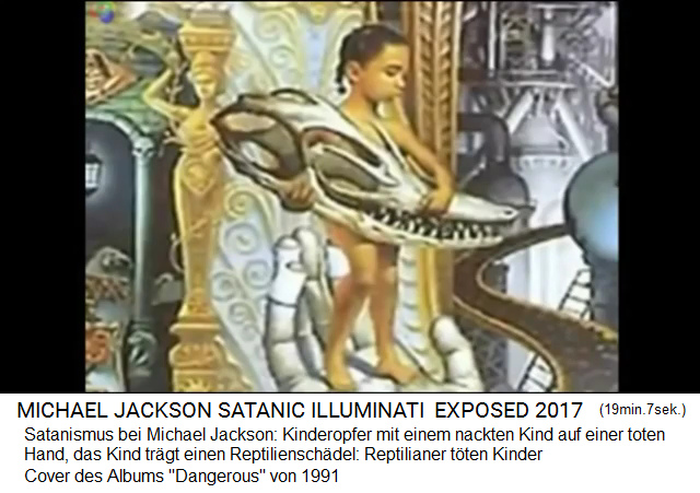 Cover von Michael
                                Jacksons Album "Dangerous" von
                                1991: Kinderopfer mit einem nackten Kind
                                auf einer toten Hand, das Kind tr�gt
                                einen Reptiliensch�del: Reptilianer
                                t�ten Kinder